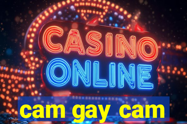 cam gay cam